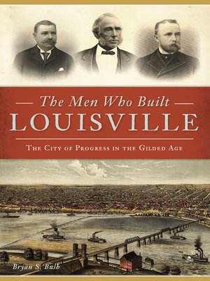 cover image of The Men Who Built Louisville
